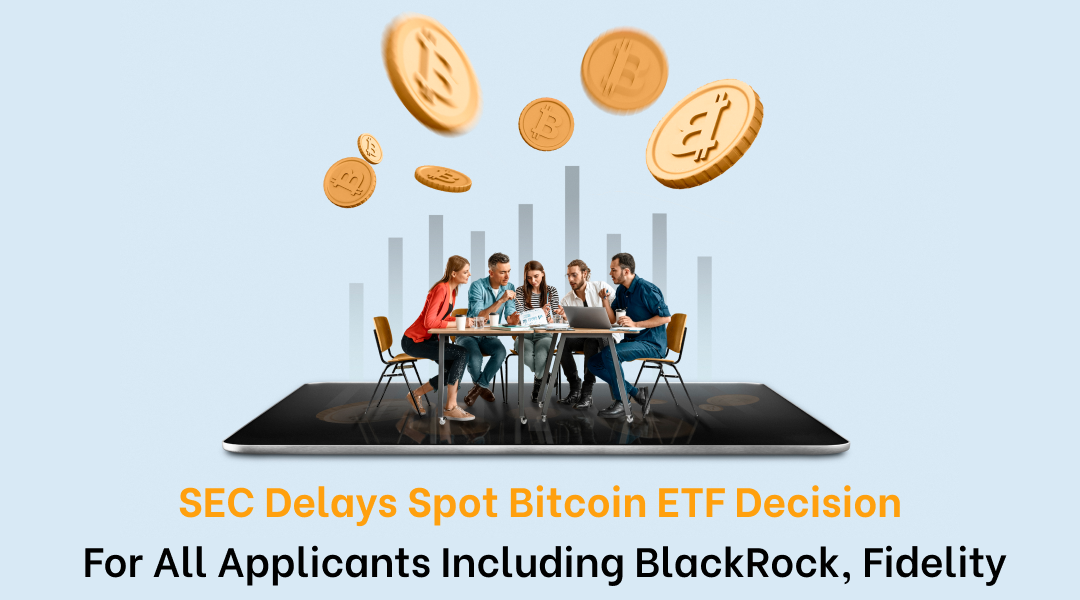 SEC Delays Spot Bitcoin ETF Decision For All Applicants Including