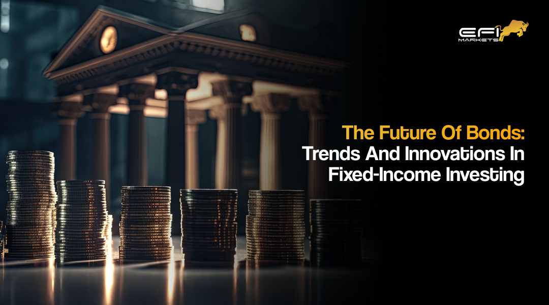 The Future Of Bonds: Trends And Innovations In Fixed-Income Investing